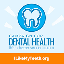 Campaign for Dental Health: Life is Better with Teeth